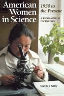 American Women in Science di Martha J. Bailey edito da ABC-CLIO