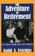 Adventure Of Retirement di Guild A. Fetridge edito da Prometheus Books
