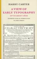 A View Of Early Typography Up To About 1600 di Harry Carter edito da Hyphen Press