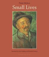 Small Lives di Pierre Michon edito da ARCHIPELAGO BOOKS