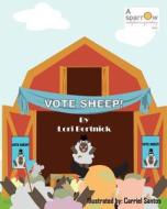 Vote Sheep! di Lori Bortnick edito da Flying Turtle Publishing