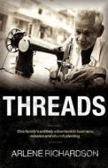 Threads: One Family's Unlikely Adventure in Business, Mission and Church Planting di Arlene Richardson edito da BOTTOMLINE MEDIA