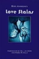 Love Stains di Bob Johnson edito da Red Arrow Media