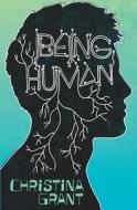 Being Human di Christina Grant edito da Christina Grant