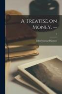 A Treatise on Money. --; 2 di John Maynard Keynes edito da LIGHTNING SOURCE INC
