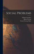 Social Problems di Francis Amasa Walker, Henry George, William Saunders edito da LEGARE STREET PR