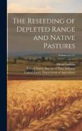 The Reseeding of Depleted Range and Native Pastures; Volume no.117 di David Griffiths edito da LEGARE STREET PR