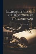 Reminiscences of California and the Civil War di Daniel Cooledge Fletcher edito da LEGARE STREET PR