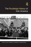 The Routledge History Of Irish America edito da Taylor & Francis Ltd