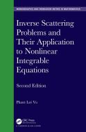 Inverse Scattering Problems And Their Application To Nonlinear Integrable Equations di Pham Loi Vu edito da Taylor & Francis Ltd