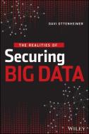 The Realities of Securing Big Data di Davi Ottenheimer edito da John Wiley & Sons Inc