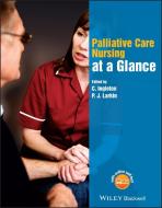 Palliative Care Nursing at a Glance di Christine Ingleton, Philip Larkin edito da John Wiley & Sons Inc