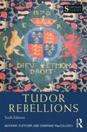 Tudor Rebellions di Anthony Fletcher, Diarmaid MacCulloch edito da Taylor & Francis Ltd