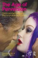 The Age of Perversion di Danielle Knafo, Rocco Lo Bosco edito da Taylor & Francis Ltd