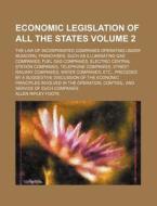 Economic Legislation Of All The States di Allen Ripley Foote edito da Rarebooksclub.com