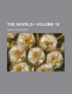 The Novels (volume 16) di Samuel Richardson edito da General Books Llc