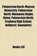 Palmerston North: Massey University, Pal di Books Llc edito da Books LLC, Wiki Series