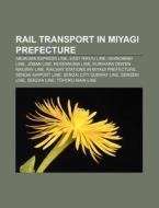 Rail Transport In Miyagi Prefecture: Job di Books Llc edito da Books LLC, Wiki Series