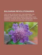 Bulgarian Revolutionaries: Vasil Levski, di Books Llc edito da Books LLC, Wiki Series