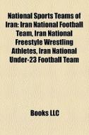 National Sports Teams Of Iran: Iran Nati di Books Llc edito da Books LLC