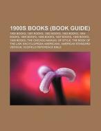 1900s books (Book Guide) di Books Llc edito da Books LLC, Reference Series