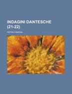 Indagini Dantesche (21-22) di Pietro Fanfani edito da Rarebooksclub.com