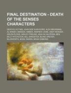 Final Destination - Death Of The Senses di Source Wikia edito da Books LLC, Wiki Series