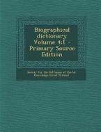 Biographical Dictionary Volume 4: 1 - Primary Source Edition edito da Nabu Press