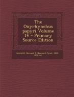 The Oxyrhynchus Papyri Volume 14 - Primary Source Edition edito da Nabu Press