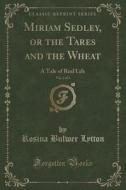 Miriam Sedley, Or The Tares And The Wheat, Vol. 2 Of 3 di Rosina Bulwer Lytton edito da Forgotten Books