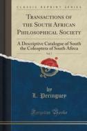 Transactions Of The South African Philosophical Society, Vol. 7 di L Peringuey edito da Forgotten Books