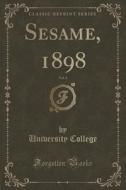 Sesame, 1898, Vol. 1 (classic Reprint) di University College edito da Forgotten Books
