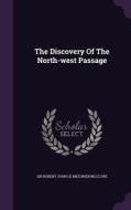 The Discovery Of The North-west Passage edito da Palala Press