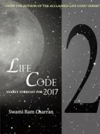 LIFECODE #2 YEARLY FORECAST FOR 2017 DURGA di Swami Ram Charran edito da Lulu.com