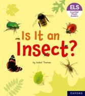 Essential Letters And Sounds: Essential Phonic Readers: Oxford Reading Level 5: Is It An Insect? di Isabel Thomas edito da Oxford University Press