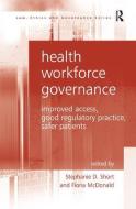 Health Workforce Governance di Stephanie D. Short edito da Taylor & Francis Ltd