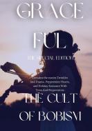 GRACEful Special Edition (Contains the First Three Books) di The Cult Of Bobism edito da Lulu.com