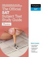The Official Sat Subject Test in Physics Study Guide di The College Board edito da College Board,The,U.S.