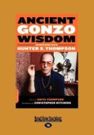 Ancient Gonzo Wisdom (Large Print 16pt) di Anita Thompson edito da ReadHowYouWant