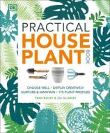 Practical Houseplant Book di Zia Allaway, Fran Bailey edito da DK PUB