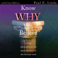 Know Why You Believe di Paul E. Little edito da Blackstone Audiobooks