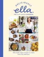 Deliciously Ella The Plant-Based Cookbook: Plant Power di Ella Mills, Ella Woodward edito da Hodder And Stoughton Ltd.