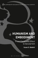 Humanism and Embodiment di Susan E. Babbitt edito da BLOOMSBURY 3PL