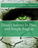 Dante's Inferno in Plain and Simple English di Dante Alighieri edito da Createspace