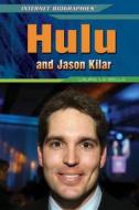 Hulu and Jason Kilar di Laura La Bella edito da ROSEN PUB GROUP