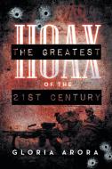 The Greatest Hoax Of The 21st Century di Gloria Arora edito da Xlibris Corporation
