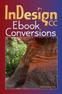 Indesign CC eBook Conversions di David Bergsland edito da Createspace