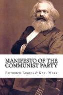 Manifesto of the Communist Party di Karl Marx, Friedrich Engels edito da Createspace