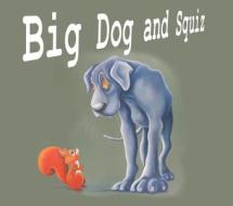 Big Dog and Squiz di Lloyd Sherratt edito da WINDMILL BOOKS