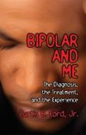 Bipolar And Me di #Ford Jr.,  Curtis ,  B. edito da Publishamerica